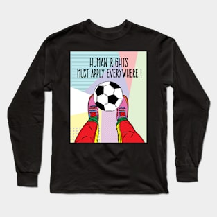 Human Rights Playing Football Long Sleeve T-Shirt